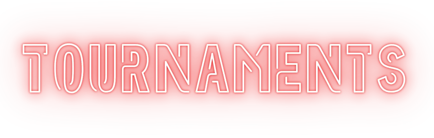 TOURNAMENTS in neon letters